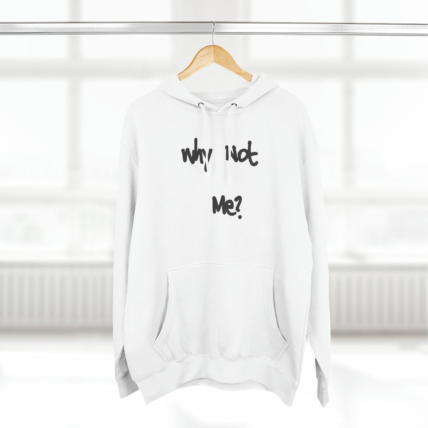 Why Not Me? Fleece Hoodie
