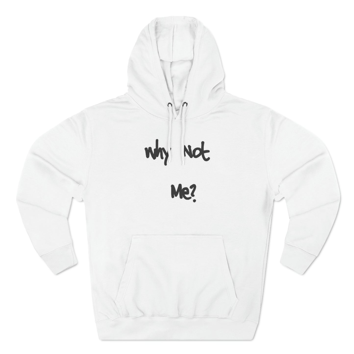Why Not Me? Fleece Hoodie