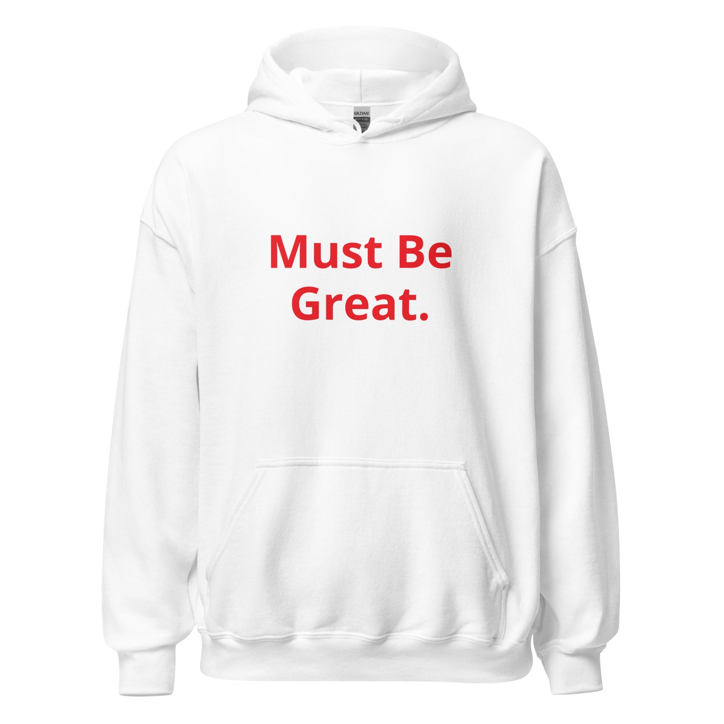 MUST BE GREAT Unisex Hoodie