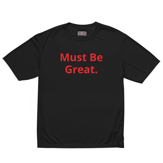 Must Be Great Women's Dri Fit Shirt