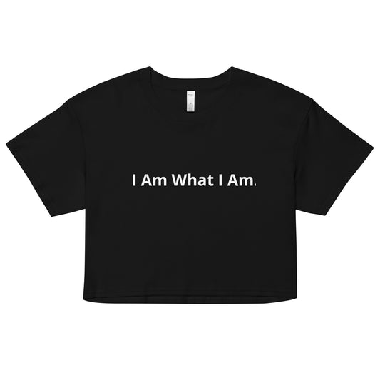 I Am What I Am. Women’s crop top