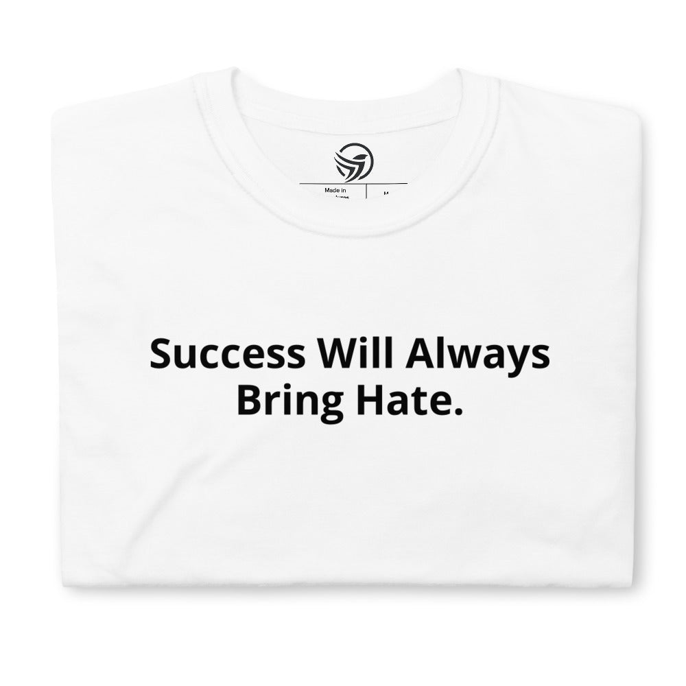 Success Wil Always Bring Hate Men's T-shirt