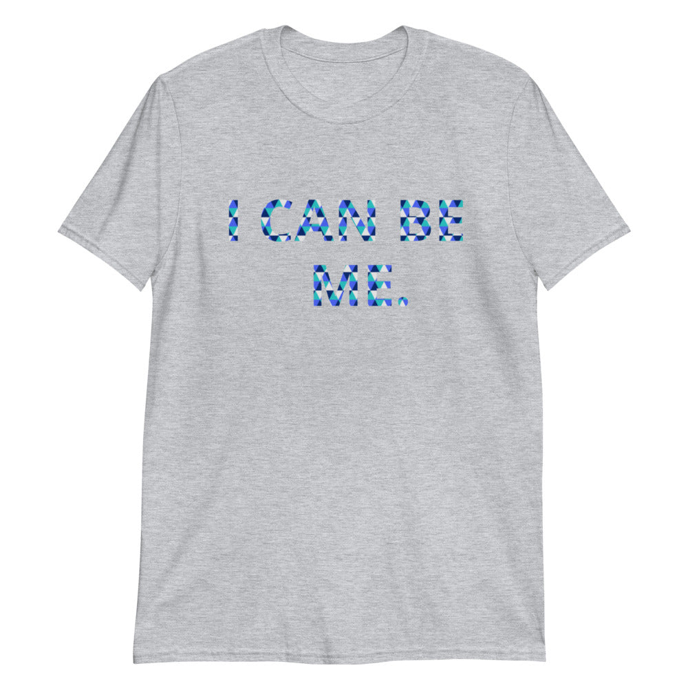 I Can Be Me. Short-Sleeve Women's T-Shirt