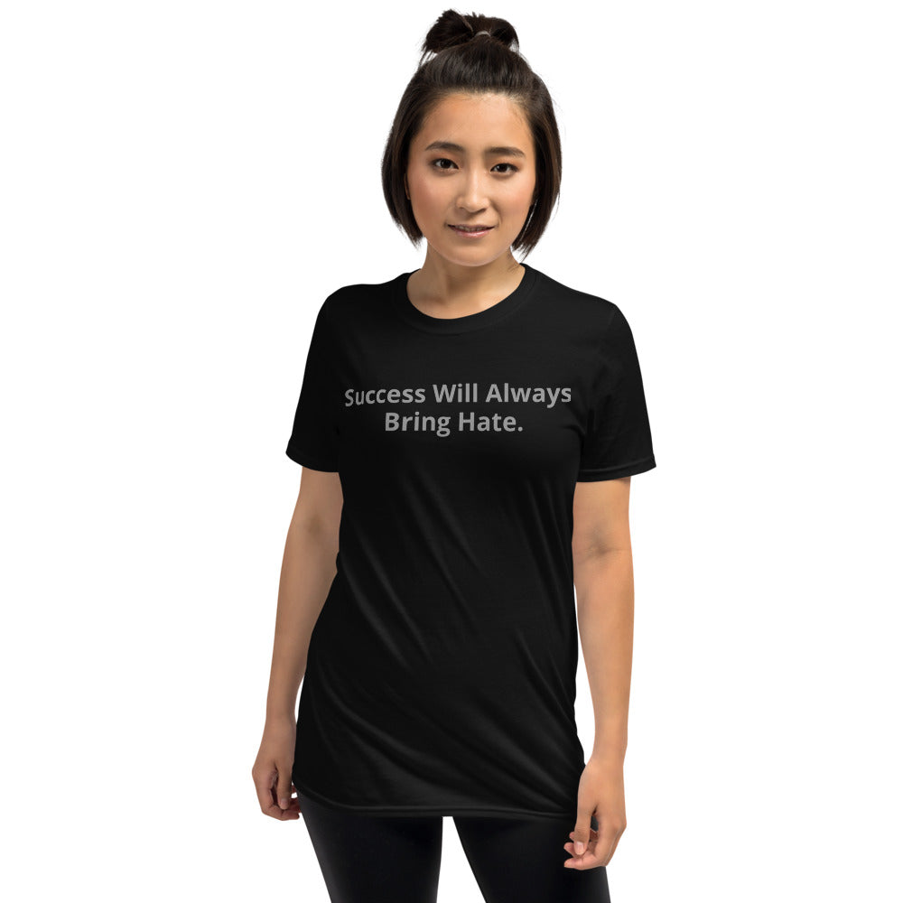 Success Will Always Bring Hate. Women's T-shirt