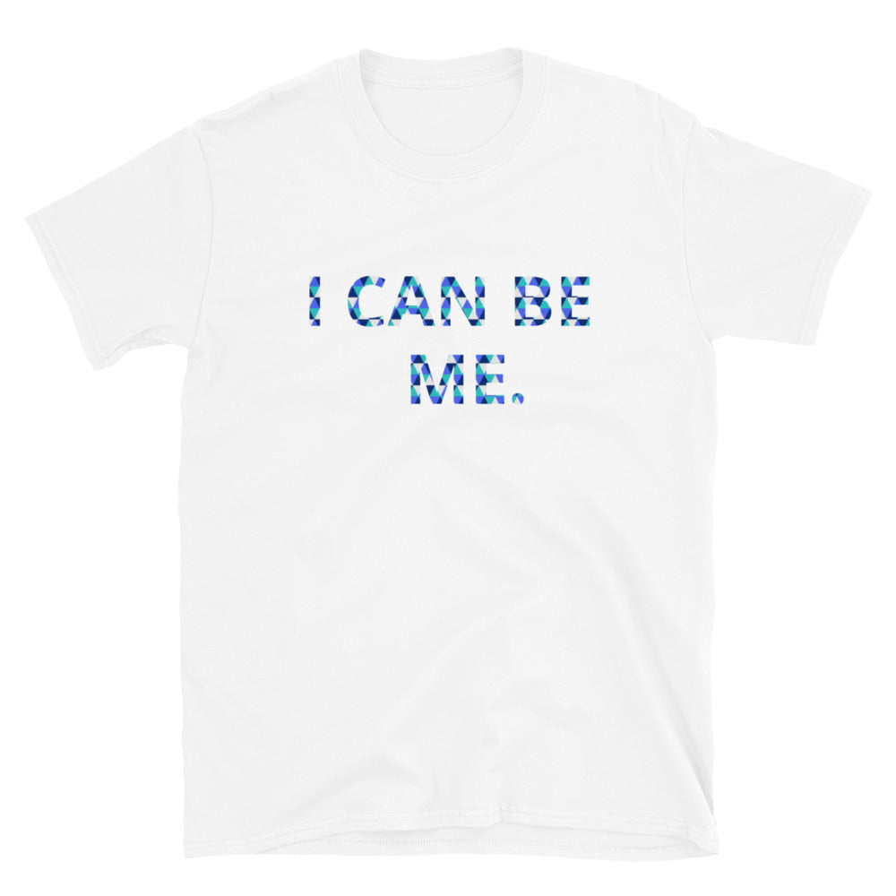 I Can Be Me. Short-Sleeve Women's T-Shirt