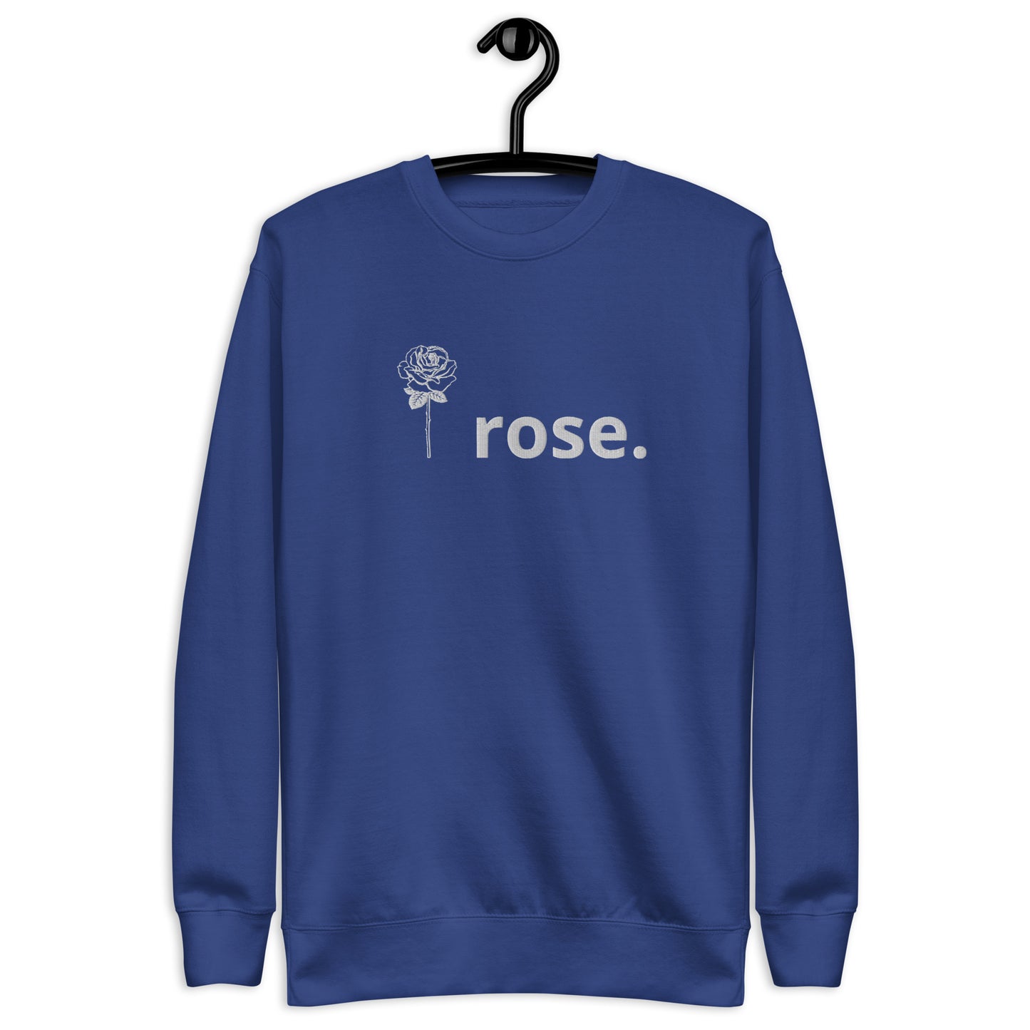 I Rose. Unisex Sweatshirt